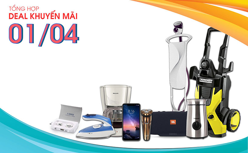 Tổng hợp deal khuyến mãi 01/04