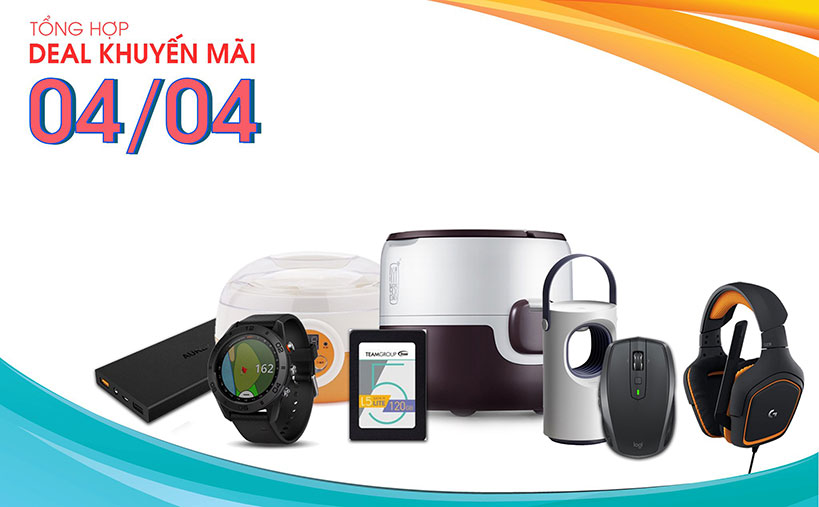 Tổng hợp deal khuyến mãi 04/04