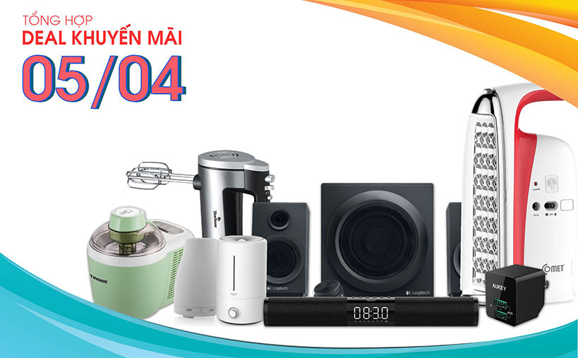 Tổng hợp deal khuyến mãi 05/04