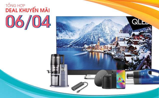 Tổng hợp deal khuyến mãi 06/04