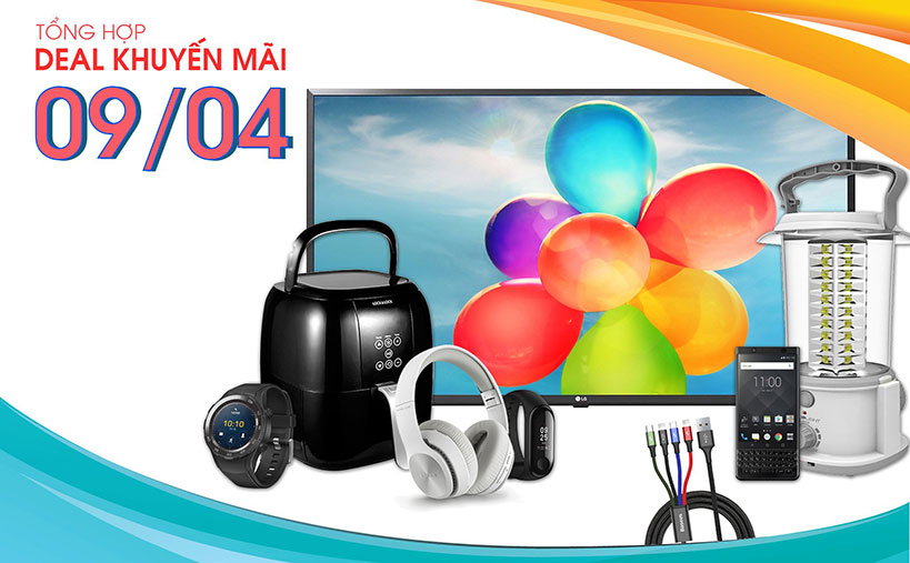 Tổng hợp deal khuyến mãi 09/04