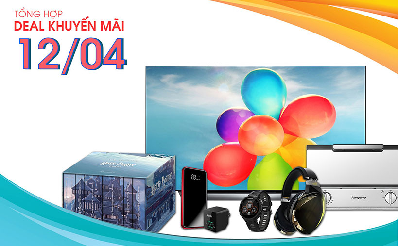 Tổng hợp deal khuyến mãi 12/04